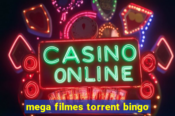 mega filmes torrent bingo